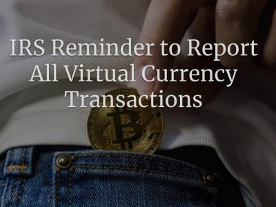 IRS Reminds You To Report Virtual Currency Transactions